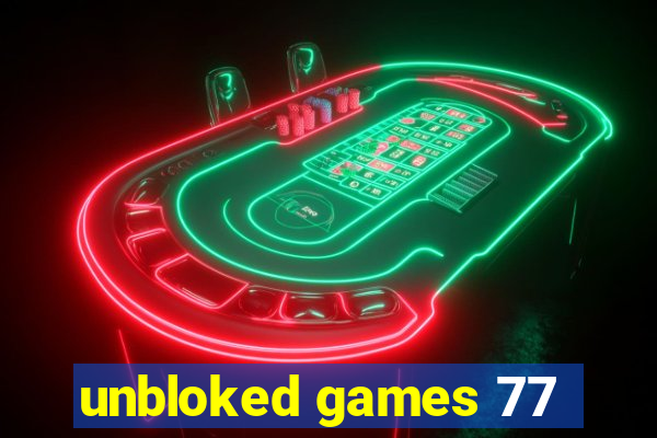 unbloked games 77